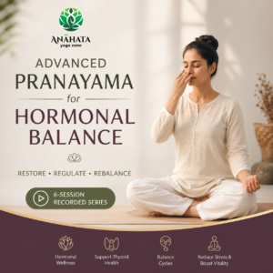 Advanced Pranayama for Hormonal Balance Recorded Series